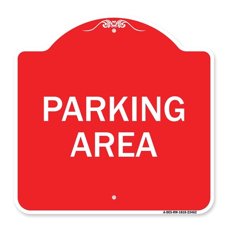 Signmission Designer Series Sign-Parking Area, Red & White Aluminum Architectural Sign, 18" x 18", RW-1818-23462 A-DES-RW-1818-23462